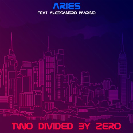 Two Divided by Zero ft. Alessandro Marino | Boomplay Music