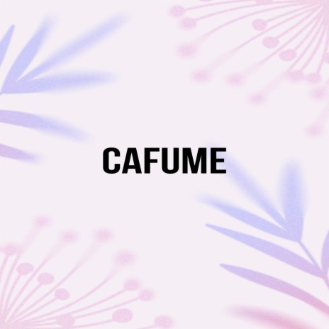 Cafume | Boomplay Music