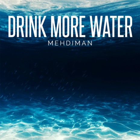 drink more water | Boomplay Music