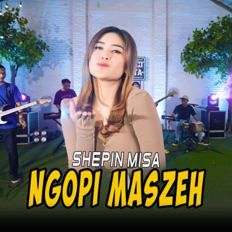 Ngopi Maszeh | Boomplay Music