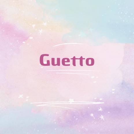 Guetto | Boomplay Music