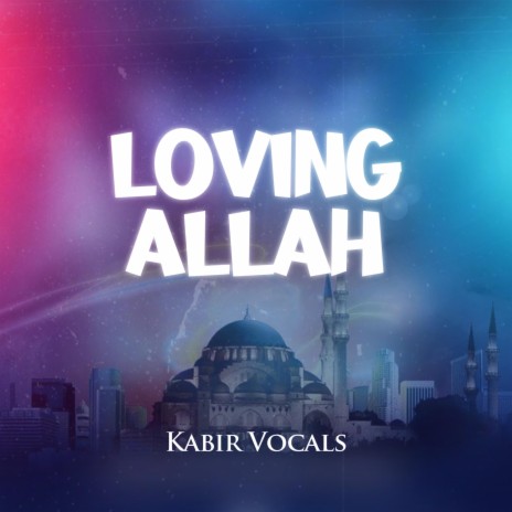 Loving Allah | Boomplay Music