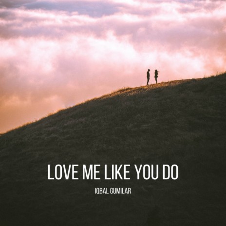 Love Me Like You Do (Acoustic Guitar) | Boomplay Music