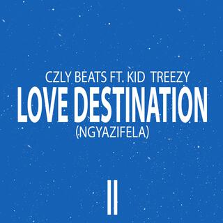 Love Destination II(Ngyazifela) (feat. Kid Treezy)