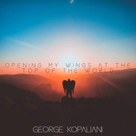 Opening my wings at the top of the world | Boomplay Music