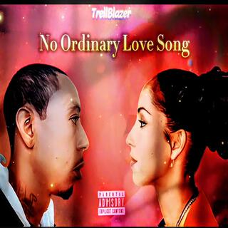 No Ordinary Love Song...