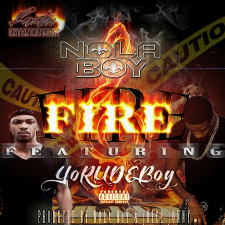 Fire ft. YoRudeBoy | Boomplay Music