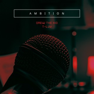 Ambition ft. T-LUV lyrics | Boomplay Music