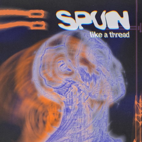 Spun (Like a Thread)