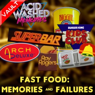 #60 - Fast Food:  Memories & Failures