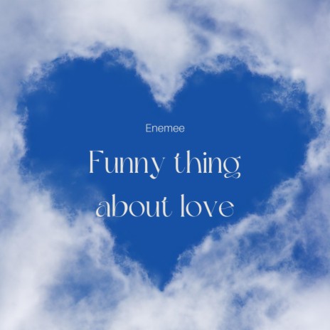 Funny thing about love | Boomplay Music