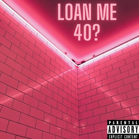 Loanme40? | Boomplay Music