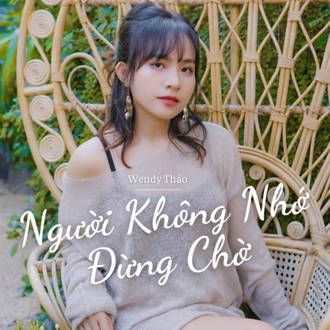 Người Không Nhớ Đừng Chờ ft. Mii Media | Boomplay Music