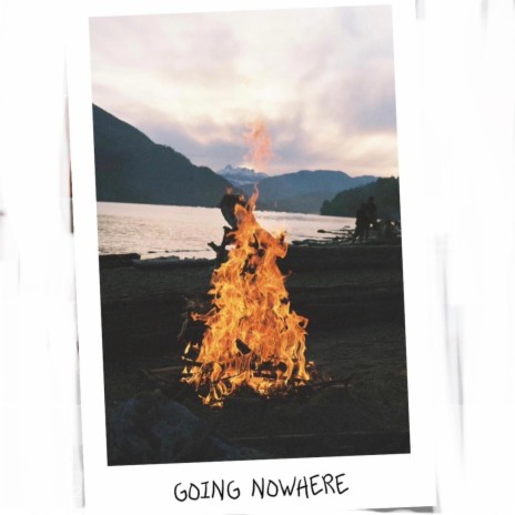 going nowhere | Boomplay Music