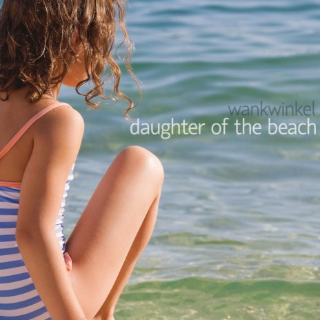 Daughter of the Beach | Boomplay Music