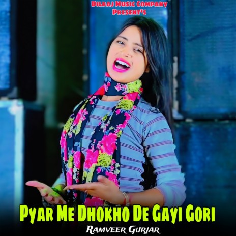 Pyar Me Dhokho De Gayi Gori | Boomplay Music