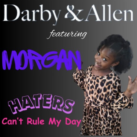 Haters Can't Rule My Day ft. Morgan | Boomplay Music