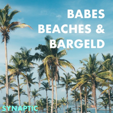 Babes Beaches & Bargeld | Boomplay Music