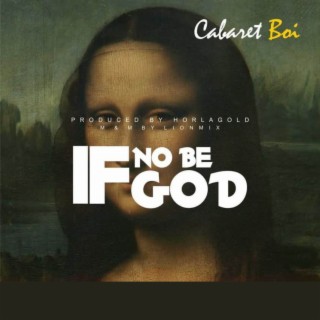 IF No Be God lyrics | Boomplay Music