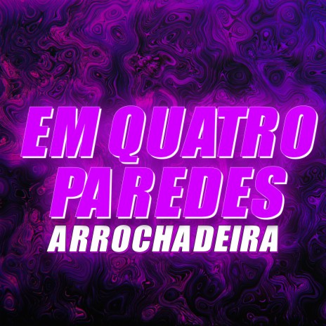 Em Quatro Paredes (ARROCHADEIRA REMIX) ft. Mc Gw