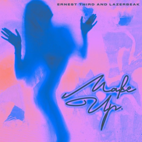 Make Up ft. Lazerbeak | Boomplay Music