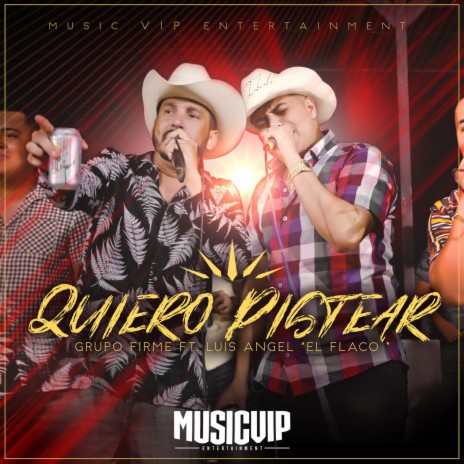 Quiero Pistear ft. Luis Angel "El Flaco" | Boomplay Music