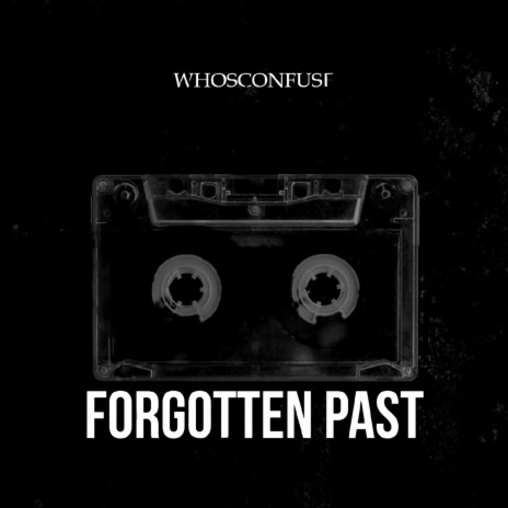 Forgotten Past | Boomplay Music