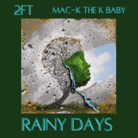 Rainy Days ft. Mac-K the K Baby | Boomplay Music