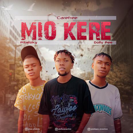 Mio Kere ft. Pitalizky & Dolly Pee | Boomplay Music