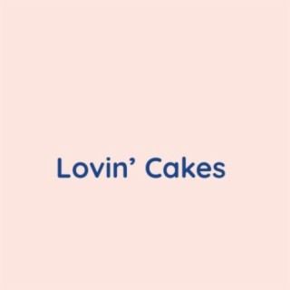 Lovin' Cakes