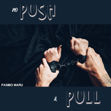 Push n Pull | Boomplay Music