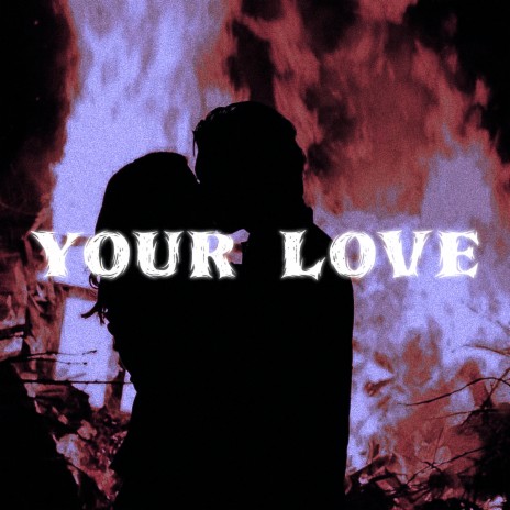 Your Love | Boomplay Music