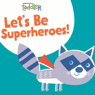Toddler Beats: Let's Be Superheroes!