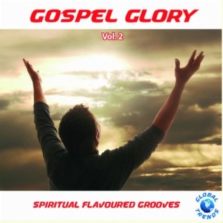 Gospel Glory Vol. 2 - Spiritual Flavoured Grooves