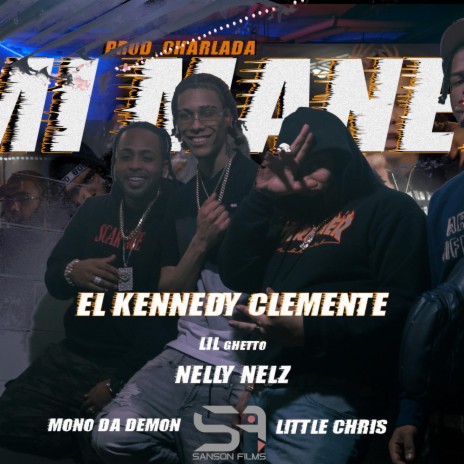 El Kennedy Clemente A Mi Manera Rmx ft. LOS DE LA ZAZA, Nelly Nelz & Mono Da Demon