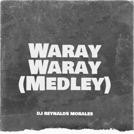 Waray Waray (Medley) | Boomplay Music