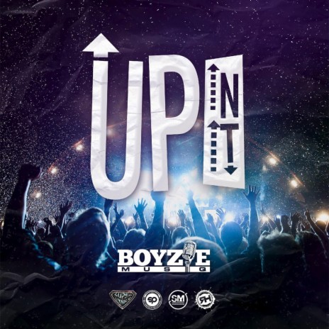 Up in It ft. Boyzie | Boomplay Music