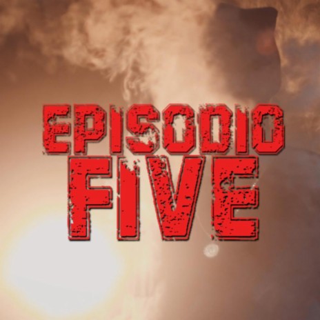 Episodio five | Boomplay Music