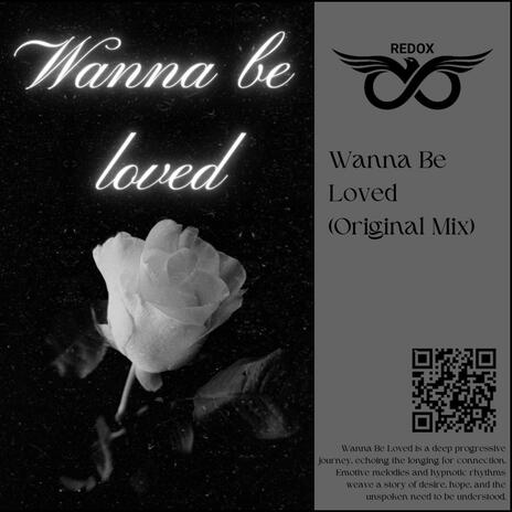 Wanna Be Loved | Boomplay Music