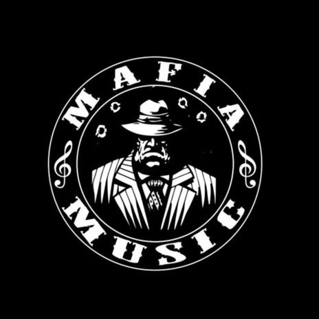 Mafia Music | Boomplay Music