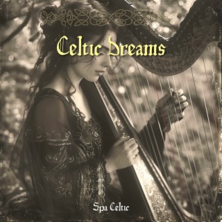 Celtic Dreams: Harp for Deep Relaxation