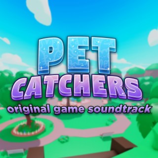 Pet Catchers (Original Game Soundtrack)