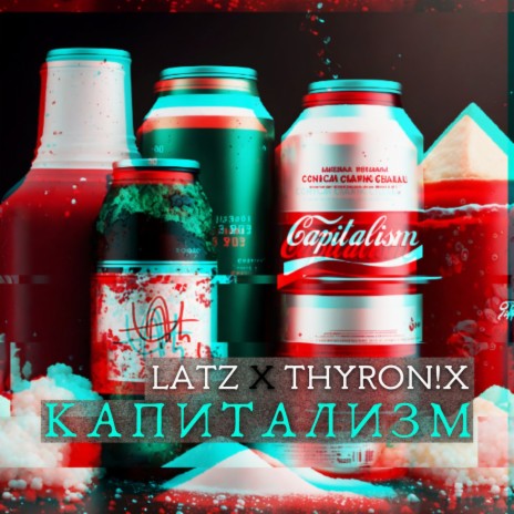 Капитализм ft. Thyron!x | Boomplay Music