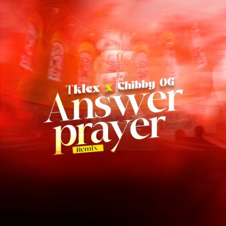 Answer Prayer (Remix) ft Chibby OG