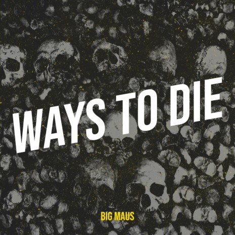 Ways to Die | Boomplay Music