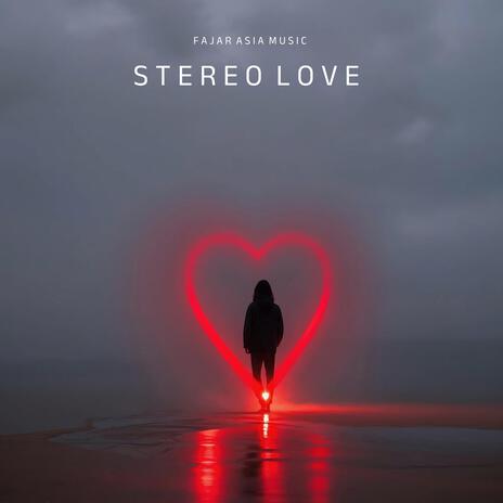 Stereo Love | Boomplay Music