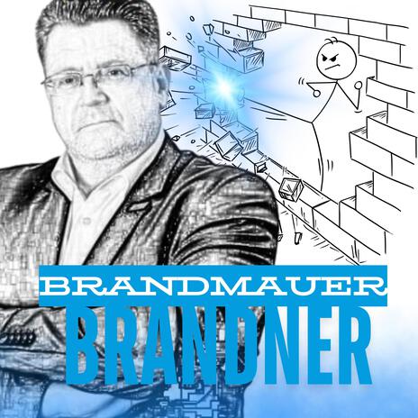 Brandner wirft die Brandmauer um | Boomplay Music