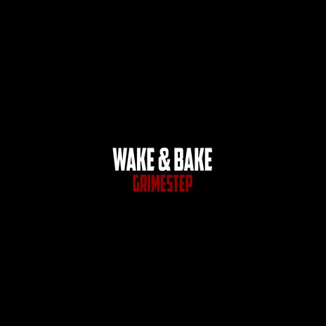 Wake & Bake | Boomplay Music