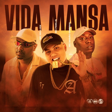 Vida Mansa ft. MC Fidelis, MC Negão Original & oliveira prod | Boomplay Music