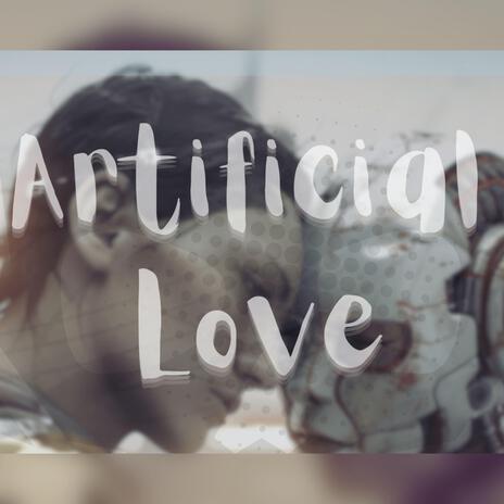 Artifical Love | Boomplay Music